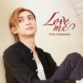 Love me [CD+DVD]<限定盤>