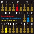 BEST OF THE THREE VIOLINISTS II