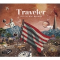 Traveler [CD+Blu-ray Disc]<初回限定盤>