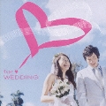 FOR WEDDING-結婚式BGM集-