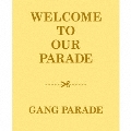WELCOME TO OUR PARADE [2CD+2Blu-ray Disc+BOOK]<初回限定盤>