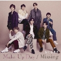 Make Up Day/Missing [CD+Blu-ray Disc]<初回限定盤1>