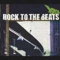 ROCK TO THE BEATS