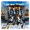 We are "FreeK"<Type R(UnK≠LucK Ver.)>