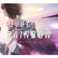 Over the RAINBOW～虹の上にも7年!～ [3CD+Blu-ray Disc]