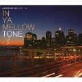 IN YA MELLOW TONE 3