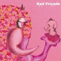「Bad Friends」～阿久悠トリビュート