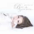 BALLAD / You were... [CD+DVD]