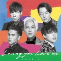 Loving you, Love me [CD+DVD]<初回生産限定盤>