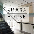 SHARE HOUSE ～Wonderful life MIX～