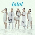 lolol (MUSIC VIDEO盤) [CD+DVD]