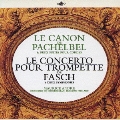エラート・アニヴァーサリー50 9::パッヘルベルのカノン パッヘルベル:カノン、5声の組曲、≪音楽の楽しみ≫より 組曲第6番/ファッシュ:トランペットと2つのオーボエのための協奏曲、管弦楽組曲(序曲