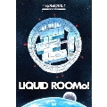 2014:A Space Odyssey On Liquid RooMo!～リキッドルーモ!号で行く、2014年宇宙の旅～