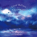 Good Mellows For Moonlight Rendezvous EP<初回限定盤>