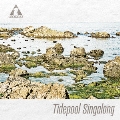 Tidepool Singalong
