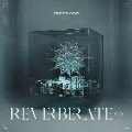 REVERBERATE ep. [CD+DVD]<初回限定盤B' KT Zepp YokohamaライブDVD付>