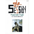 THE SESSION ～from (Naturally) to (Blow Session)