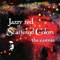 Jazzy red,Scattered Colors