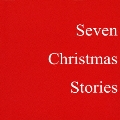 Seven Christmas Stories