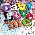 Baby,Love me! [CD+Blu-ray Disc]