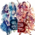 OCTOPATH TRAVELER Arrangements -Break & Boost-