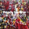 "Ready for War" Improvisation live