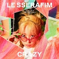 CRAZY [CD+セルフィーフォトカード+メッセージカード]＜初回限定メンバーソロジャケット盤【SAKURA】＞