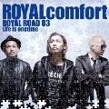 ROYAL ROAD 03 Life is onetime