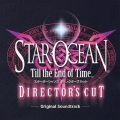 スターオーシャン３　Ｔｉｌｌ　ｔｈｅ　Ｅｎｄ　ｏｆ　Ｔｉｍｅ　ディレクターズカット　オリジナル・サウンドトラック