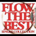 FLOW THE BEST ～Single Collection～  [CD+DVD]＜初回生産限定盤＞