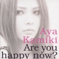 Are you happy now? [CD+DVD]＜初回限定盤A＞