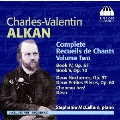 C.V.Alkan: Complete Recueils de Chants Vol.2