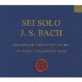 J.S.バッハ:無伴奏ヴァイオリンのためのソナタとパルティータ BWV1001-1006