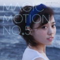 MAGIC MOTION No.5 (ちはるん盤)