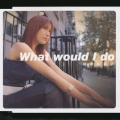 What Would I do