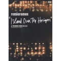 "ISLAND OVER THE HORIZON" at YOKOHAMA ARENA