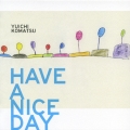 HAVE A NICE DAY
