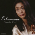 シューマン ヴァイオリンソナタ集 Tomoko Kato plays Shumann / 加藤知子, 江口玲