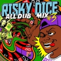 RISKY DICE ALL DUB MIX #3