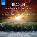 Bloch: Symphony C sharp minor & Poems of the Sea