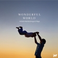 ワンダフル・ワールド ～木下航志シングス&プレイズ～