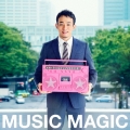 MUSIC MAGIC [CD+DVD]＜初回生産限定盤＞