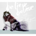 believe believe/あなた以外誰も愛せない [CD+DVD]＜初回生産限定盤＞
