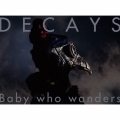 Baby who wanders [CD+Blu-ray Disc]＜初回生産限定盤B＞