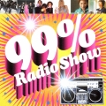 99% Radio Show＜期間限定特別価格盤＞