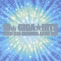 10th GIGA★HITS USEN C16 CHANNEL CLUB MIX