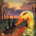 OTHER GOOSE