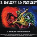 ア・リターン・トゥ・ファンタジー～ア・トリビュート・トゥ・ユーライア・ヒープ