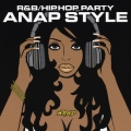 R & B/ヒップホップ・パーティー～ANAP STYLE～