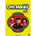 OH!Mikey 8th.